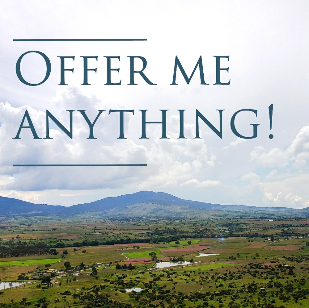 All offers welcome!